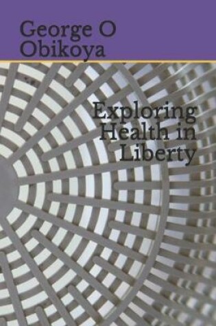 Cover of Exploring Health in Liberty