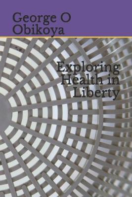 Book cover for Exploring Health in Liberty