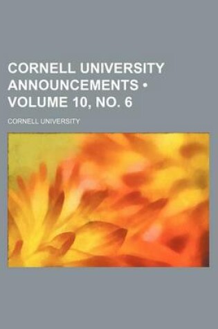 Cover of Cornell University Announcements (Volume 10, No. 6 )