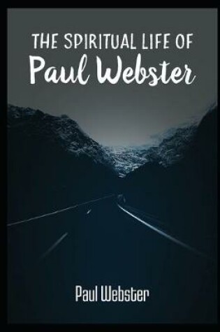 Cover of The Spiritual Life of Paul Webster