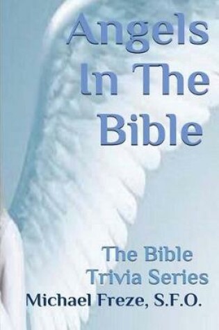 Cover of Angels In The Bible The Bible Trivia Series