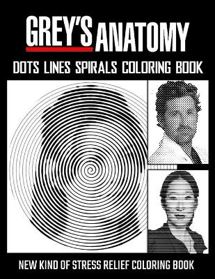 Book cover for Grey's Anatomy Dots Lines Spirals Coloring Book