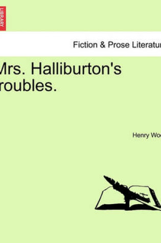 Cover of Mrs. Halliburton's Troubles. Vol. II.