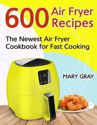 Book cover for 600 Air Fryer Recipes