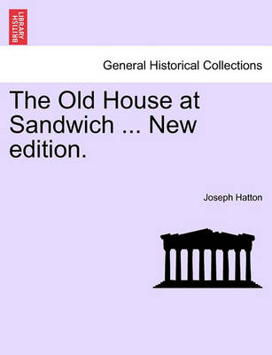 Book cover for The Old House at Sandwich ... New Edition.