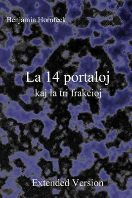 Book cover for La 14 Portaloj Kaj La Tri Frakcioj Extended Version