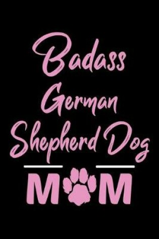 Cover of Badass German Shepherd Dog Mom