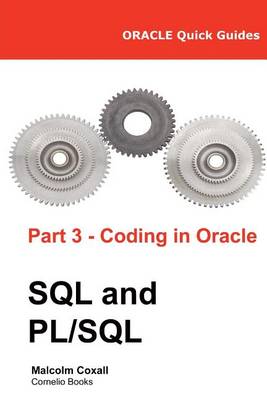Book cover for Oracle Quick Guides Part 3 - Coding in Oracle SQL and PL/SQL
