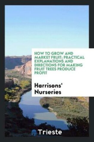 Cover of How to Grow and Market Fruit