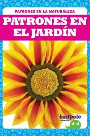 Cover of Patrones En El Jardín (Patterns in the Garden)