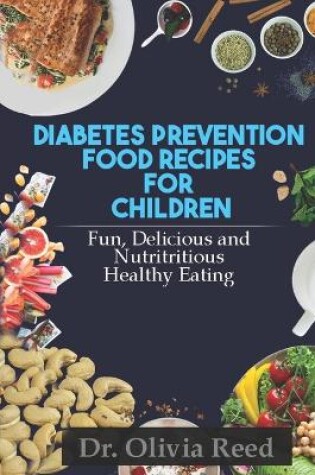 Cover of Diabetes Prevention Food Recipes for Children