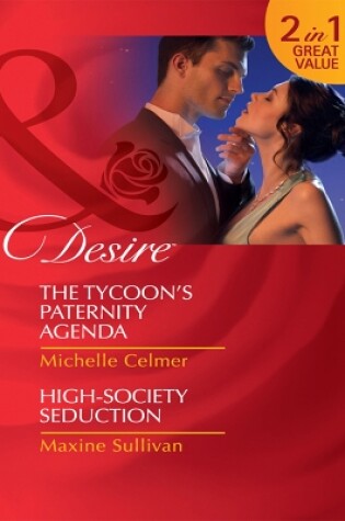 Cover of The Tycoon's Paternity Agenda / High-Society Seduction