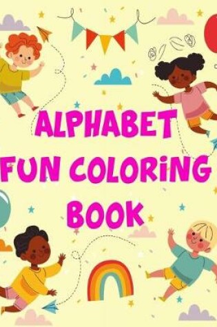 Cover of Alphabet Fun Coloring Book