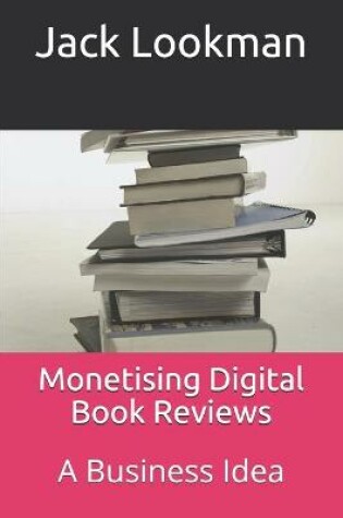 Cover of Monetising Digital Book Reviews