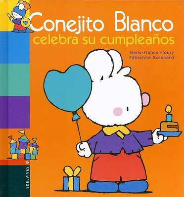 Cover of Conejito Blanco Celebra Su Cumpleanos