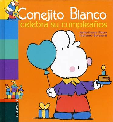 Book cover for Conejito Blanco Celebra Su Cumpleanos