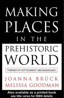 Book cover for Making Places in the Prehistoric World