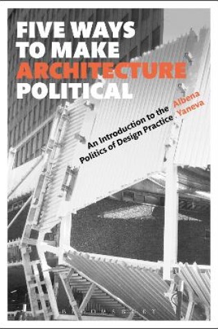 Cover of Five Ways to Make Architecture Political