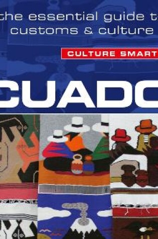 Cover of Ecuador - Culture Smart!: The Essential Guide to Customs & Culture