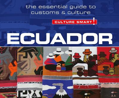 Book cover for Ecuador - Culture Smart!: The Essential Guide to Customs & Culture