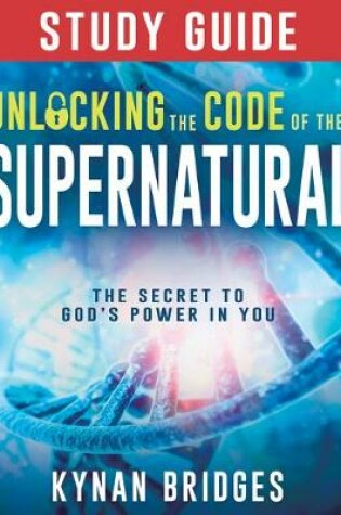 Cover of Unlocking the Code of the Supernatural Study Guide