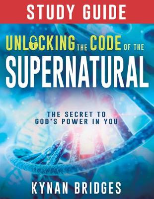 Book cover for Unlocking the Code of the Supernatural Study Guide
