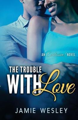 Book cover for The Trouble With Love