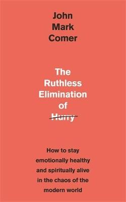 Book cover for The Ruthless Elimination of Hurry