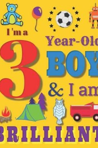 Cover of I'm a 3 Year-Old Boy & I Am Brilliant