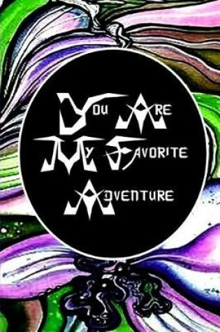 Cover of You Are My Favorite Adventure