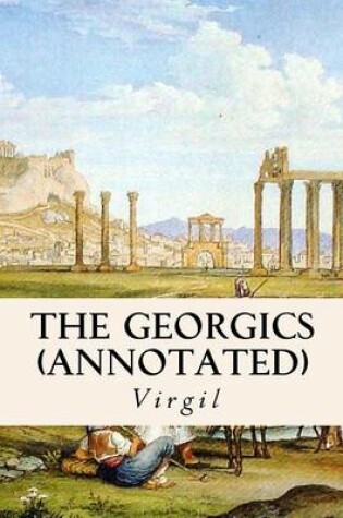 Cover of The Georgics (Annotated)