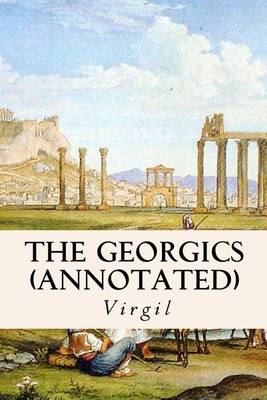 Book cover for The Georgics (Annotated)