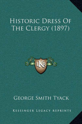 Cover of Historic Dress of the Clergy (1897)