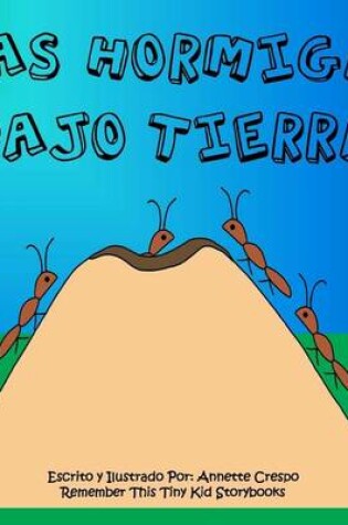 Cover of Las Hormigas Bajo Tierra