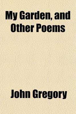 Book cover for My Garden, and Other Poems