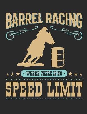 Book cover for Barrel Racing Where There Is No Speed Limit