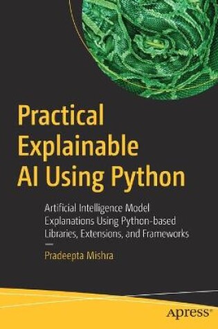 Cover of Practical Explainable AI Using Python