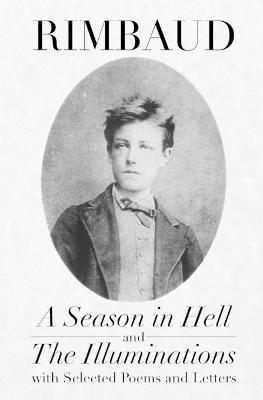 Book cover for A Season in Hell and The Illuminations, with Selected Poems and Letters