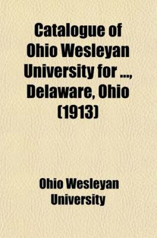 Cover of Catalogue of Ohio Wesleyan University For, Delaware, Ohio