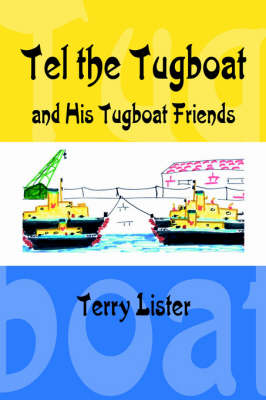 Book cover for Tel the Tugboat and His Tugboat Friends