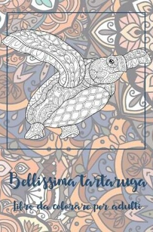 Cover of Bellissima tartaruga - Libro da colorare per adulti