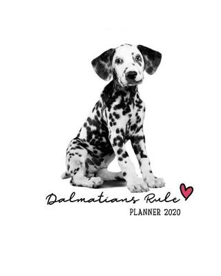 Book cover for Dalmatians Rule Planner 2020