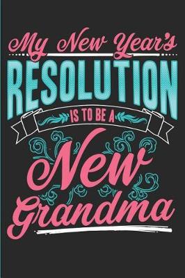 Book cover for My New Year's Resolution Is to Be a New Grandma