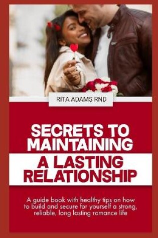 Cover of Secrets to maintaining a lasting relationship