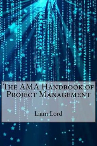 Cover of The AMA Handbook of Project Management