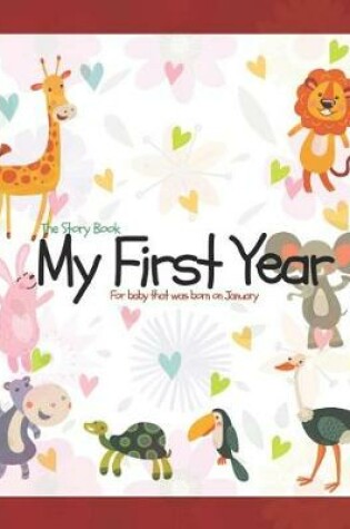 Cover of The Story Book My First Year For baby that was born on January