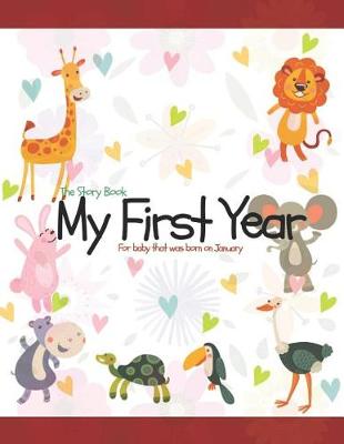 Book cover for The Story Book My First Year For baby that was born on January