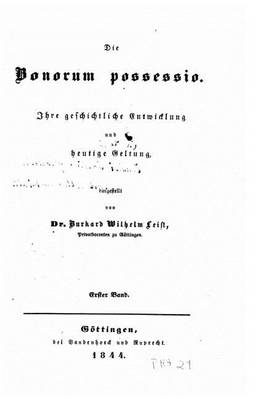 Book cover for Die Bonorum possessio. Ihre geschichtliche Entwicklung und heutige Geltung