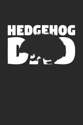 Book cover for Hedgehog Notebook 'Hedgehog Dad' - Hedgehog Diary - Father's Day Gift for Animal Lover - Mens Writing Journal