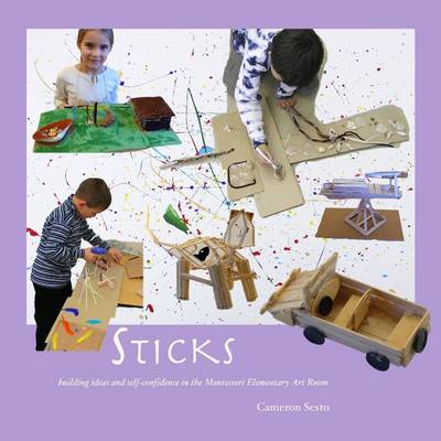 Book cover for Sticks: Building Ideas and Self-Confidence in the Montessori Elementary Art Room